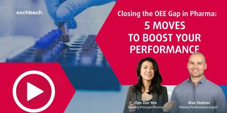 Closing the OEE Gap in Pharma - 5 Moves to Boost your Performance